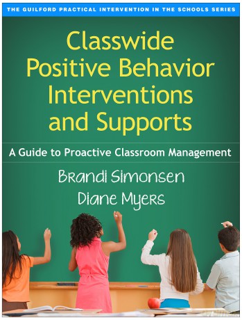 Classwide Positive Behavior Interventions and Supports: A Guide to Proactive Classroom Management (The Guilford Practical Intervention in the Schools Series) - Brandi Simonsen [KSIĄŻKA]