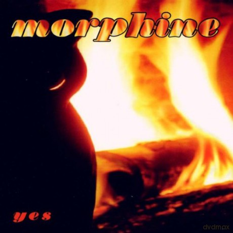 Morphine: Yes [CD]
