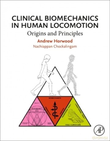 Clinical Biomechanics in Human Locomotion: Origins and Principles - The Times Mind Games [KSIĄŻKA]