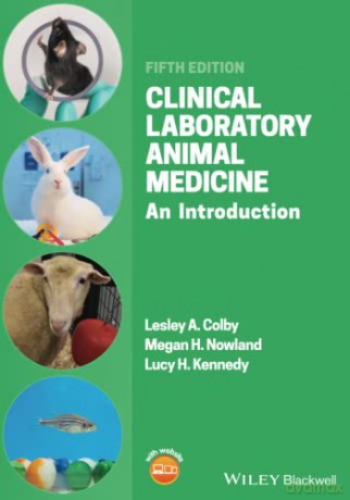 Clinical Laboratory Animal Medicine: An Introduction, 5th Edition: An Introduction - Lesley A. Colby [KSIĄŻKA]
