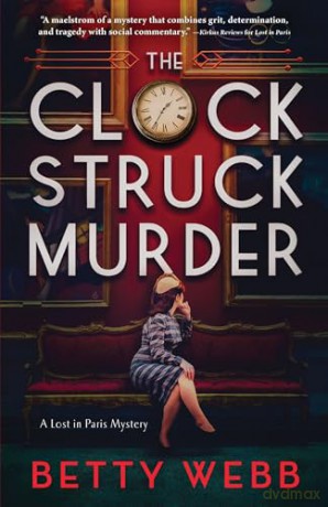 Clock Struck Murder: 2 (Lost in Paris) - Betty Webb [KSIĄŻKA]