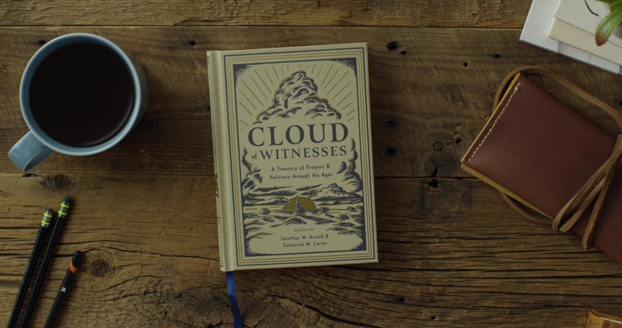 Cloud of Witnesses: A Treasury of Prayers and Petitions through the Ages - Jonathan W. Arnold [KSIĄŻKA]