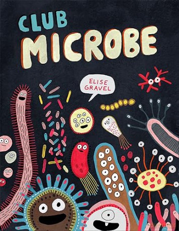 Club Microbe (Elise Gravel Club) - Elise Gravel [KSIĄŻKA]