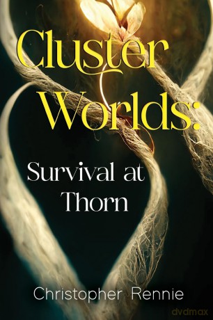 Cluster Worlds: Survival at Thorn - Christoper Rennie [KSIĄŻKA]