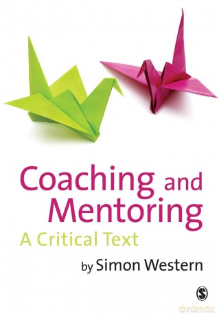 Coaching and Mentoring: A Critical Text - Simon Western [KSIĄŻKA]