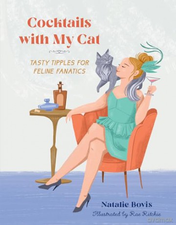Cocktails with My Cat: Tasty Tipples for Feline Fanatics - Natalie Bovis [KSIĄŻKA]