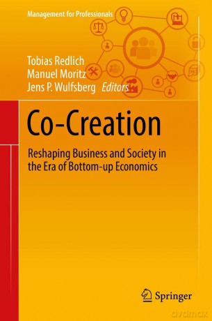 Co-Creation: Reshaping Business and Society in the Era of Bottom-up Economics (Management for Professionals) - Tobias Redlich [KSIĄŻKA]
