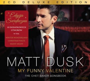 Matt Dusk: My Funny Valentine The Chet Baker Songbook Holiday Edition (digipack) [2CD]
