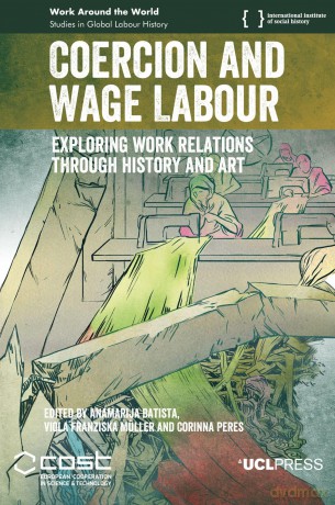 Coercion and Wage Labour: Exploring work relations through history and art (Work Around the World) - Anamarija Batista [KSIĄŻKA]