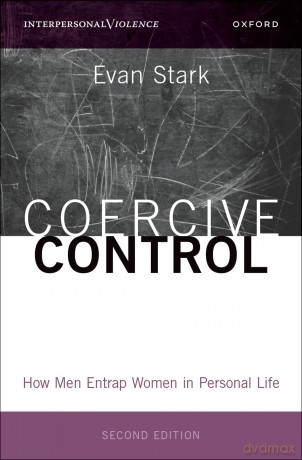 Coercive Control: How Men Entrap Women in Personal Life (INTERPERSONAL VIOLENCE SERIES) [KSIĄŻKA]