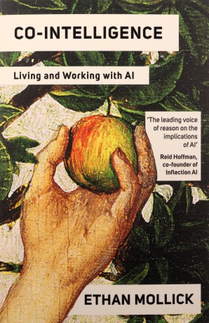 Co-Intelligence: Living and Working with AI - Ethan Mollick [KSIĄŻKA]