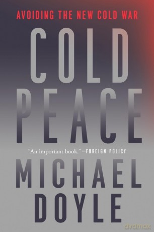 Cold Peace: Avoiding the New Cold War - Michael W. Doyle [KSIĄŻKA]