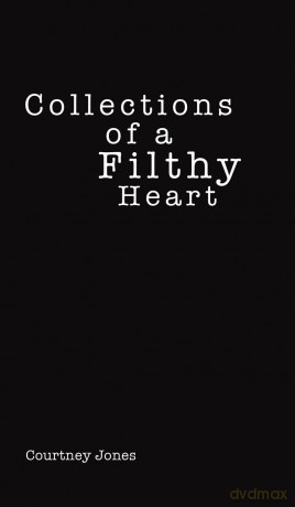 Collections of a Filthy Heart - Courtney Jones [KSIĄŻKA]