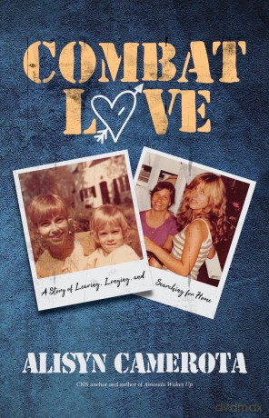 Combat Love: A Story of Leaving, Longing, and Searching for Home - Alisyn Camerota [KSIĄŻKA]