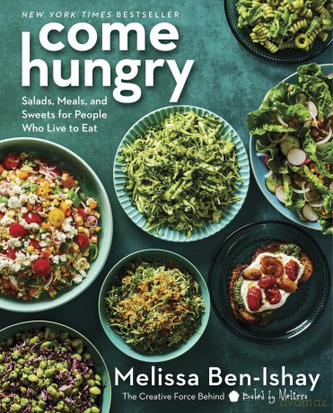 Come Hungry: Salads, Meals, and Sweets for People Who Live to Eat - Ben Ishay Melissa [KSIĄŻKA]