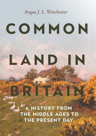 Common Land in Britain: A History from the Middle Ages to the Present Day: 14 (Garden and Landscape History) - Angus J L Winchester [KSIĄŻKA]