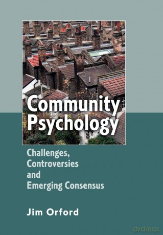 Community Psychology: Challenges, Controversies and Emerging Consensus - Alice Notley [KSIĄŻKA]