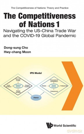 Competitiveness Of Nations 1, The: Navigating The Us-china Trade War And The Covid-19 Global Pandemic: 0 (The Competitiveness Of Nations: Theory And Practice) - Dong-sung Cho [KSIĄŻKA]