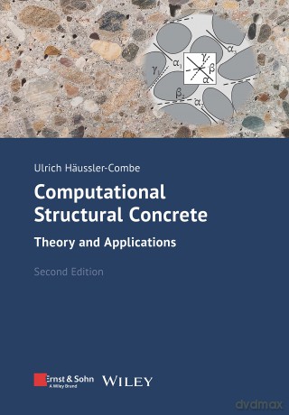 Computational Structural Concrete: Theory and Applications - Ulrich Häussler-Combe [KSIĄŻKA]