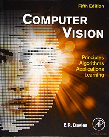 Computer Vision: Principles, Algorithms, Applications, Learning - E. R. Davies [KSIĄŻKA]