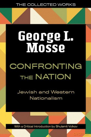 Confronting the Nation: Jewish and Western Nationalism (The Collected Works of George L. Mosse) [KSIĄŻKA]