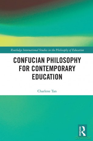 Confucian Philosophy for Contemporary Education (Routledge International Studies in the Philosophy of Education) - Jody Revenson [KSIĄŻKA]