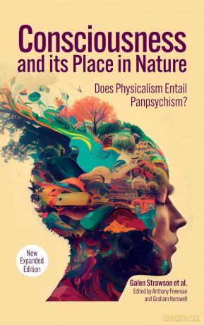 Consciousness and Its Place in Nature: Why Physicalism Entails Panpsychism (2nd Ed.) (Journal of Consciousness Studies) - Galen Strawson [KSIĄŻKA]