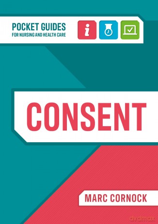Consent: a pocket guide for nursing and health care - Marc Cornock [KSIĄŻKA]