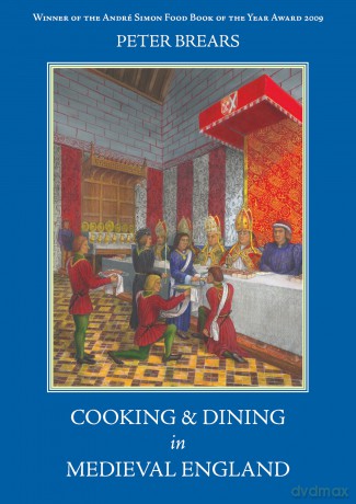 Cooking and Dining in Medieval England - Peter Brears [KSIĄŻKA]