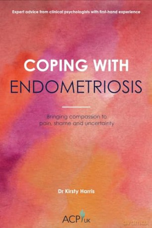 Coping With Endometriosis: Bringing Compassion to Pain, Shame and Uncertainty (ACPUK Book Series) - Kirsty Harris [KSIĄŻKA]