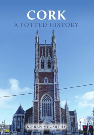 Cork: A Potted History - Kieran McCarthy [KSIĄŻKA]