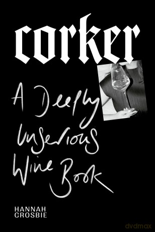 Corker: A Deeply Unserious Wine Book - Hannah Crosbie [KSIĄŻKA]