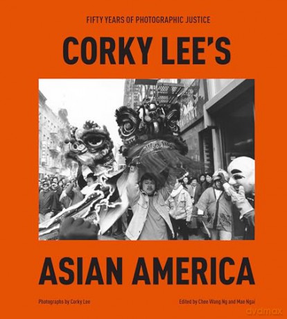Corky Lee's Asian America: Fifty Years of Photographic Justice - Corky Lee [KSIĄŻKA]