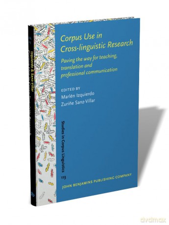Corpus Use in Cross-linguistic Research: Paving the way for teaching, translation and professional communication: 113 (Studies in Corpus Linguistics) - Marlén Izquierdo [KSIĄŻKA]