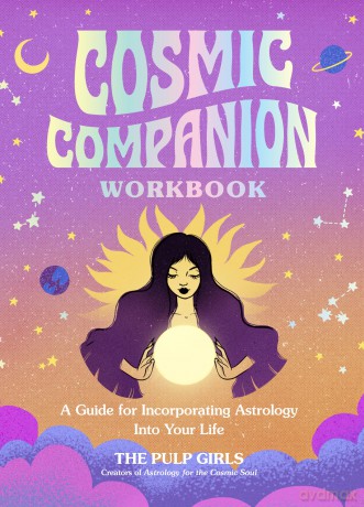 Cosmic Companion Workbook: A Guide for Incorporating Astrology Into Your Life - The Pulp Girls [KALENDARZ]