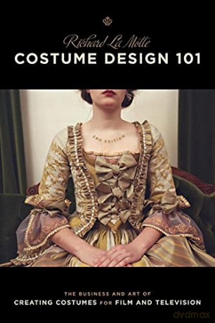 Costume Design 101 The Business and Art of Creating Costumes for Film and Television by La Motte, Richard (Author) ON Feb-01-2010, Paperback - Richard La Motte [KSIĄŻKA]