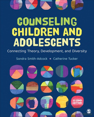 Counseling Children and Adolescents: Connecting Theory, Development, and Diversity (Counseling and Professional Identity) - Sondra L. Smith-Adcock [KSIĄŻKA]
