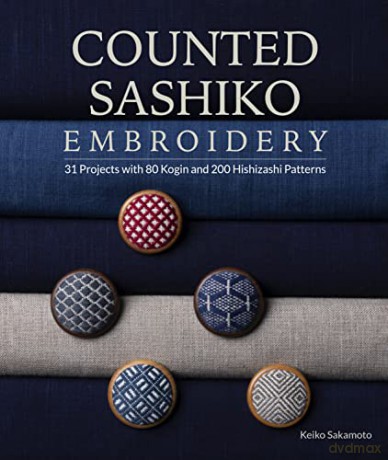 Counted Sashiko Embroidery: 31 Projects with 80 Kogin and 200 Hishizashi Patterns - Keiko Sakamoto [KSIĄŻKA]