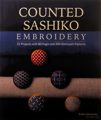 Counted Sashiko Embroidery: 31 Projects with 80 Kogin and 200 Hishizashi Patterns - Keiko Sakamoto [KSIĄŻKA]