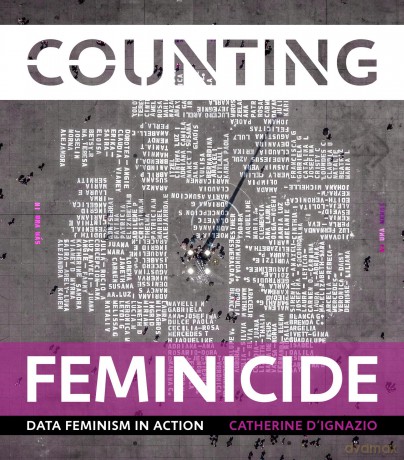 Counting Feminicide: Data Feminism in Action - Catherine D'ignazio [KSIĄŻKA]