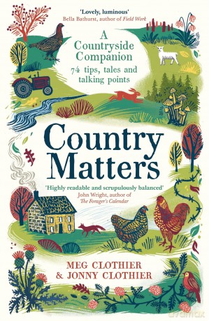Country Matters: A Countryside Companion: 74 tips, tales and talking points - Meg Clothier [KSIĄŻKA]