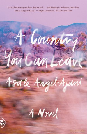 Country You Can Leave: A Novel - Asale Angel-Ajani [KSIĄŻKA]