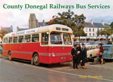 County Donegal Railways Bus Services - Hugh Dougherty [KSIĄŻKA]