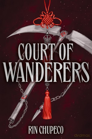 Court of Wanderers: the highly anticipated sequel to the action-packed dark fantasy SILVER UNDER NIGHTFALL! - Rin Chupeco [KSIĄŻKA]