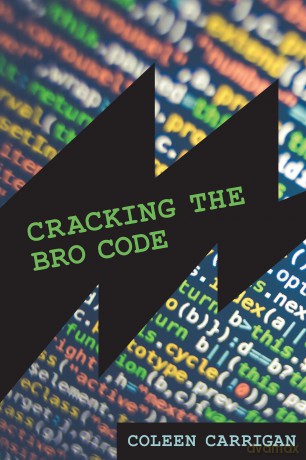 Cracking the Bro Code (Labor and Technology) - Coleen Carrigan [KSIĄŻKA]