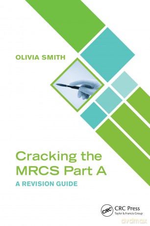 Cracking the MRCS Part A: A Revision Guide - Olivia A M Smith [KSIĄŻKA]
