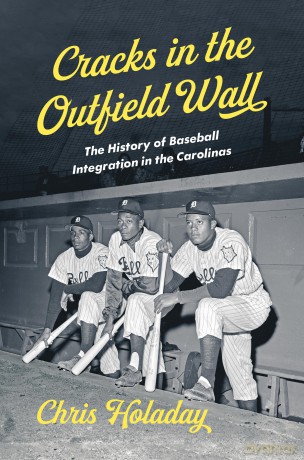 Cracks in the Outfield Wall: The History of Baseball Integration in the Carolinas [KSIĄŻKA]