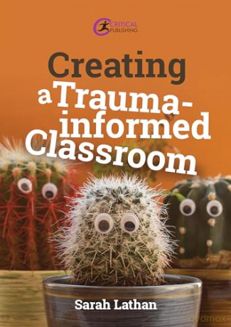 Creating a Trauma-informed Classroom (Critical Teaching) - Sarah Lathan [KSIĄŻKA]
