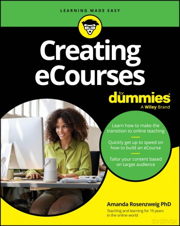 Creating eCourses For Dummies - Amanda Rosenzweig [KSIĄŻKA]