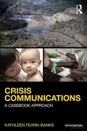 Crisis Communications: A Casebook Approach - Kathleen Fearn-Banks [KSIĄŻKA]